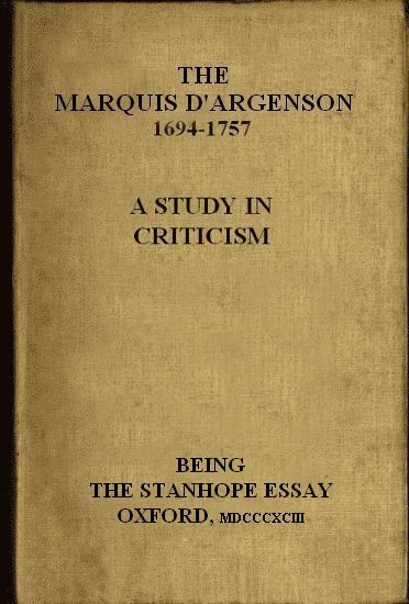 The Marquis D'Argenson: A Study in Criticism / Being the Stanhope Essay: Oxford, 1893 cover