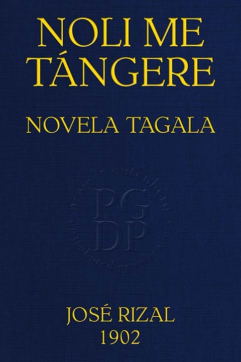 Noli me tángere / Novela Tagala, Edición completa con notas de R. Sempau cover