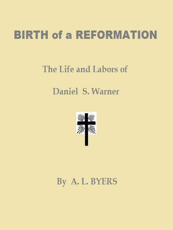 Birth of a Reformation; Or, The Life and Labors of Daniel S. Warner cover