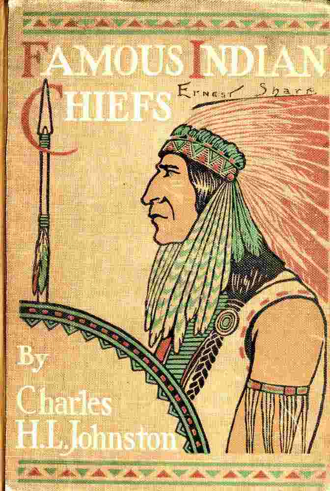 Famous Indian Chiefs / Their Battles, Treaties, Sieges, and Struggles with the Whites for the Possession of America cover