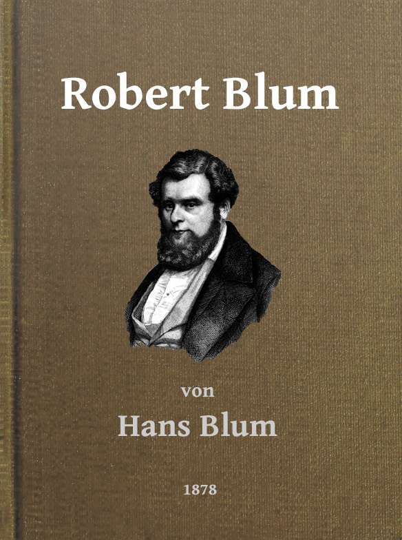 Robert Blum: Ein Zeit- und Charakterbild für das deutsche Volk cover