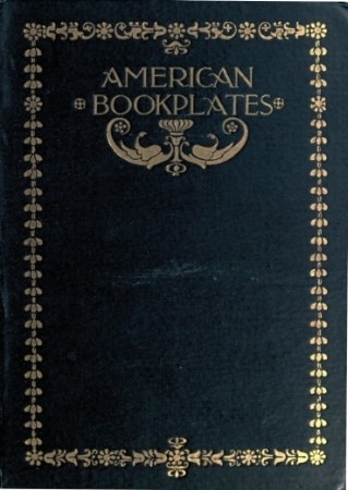 American Book-Plates: A Guide to Their Study with Examples cover
