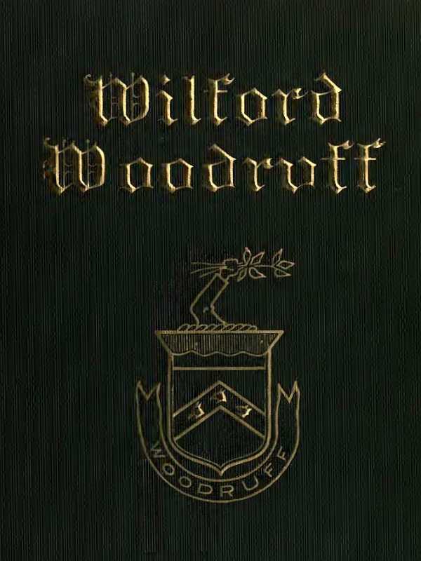 Wilford Woodruff, Fourth President of the Church of Jesus Christ of Latter-Day Saints / History of His Life and Labors, as Recorded in His Daily Journals cover