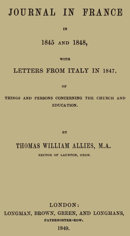Journal in France in 1845 and 1848 with Letters from Italy in 1847 / Of Things and Persons Concerning the Church and Education cover