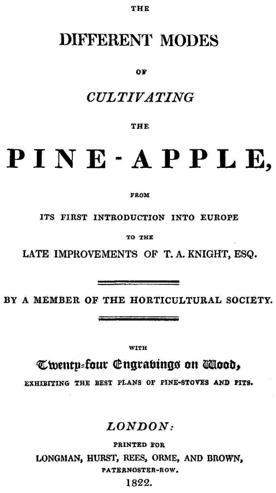 The different modes of cultivating the pine-apple / From its first introduction into Europe to the late improvements of T.A. Knight, esq. cover