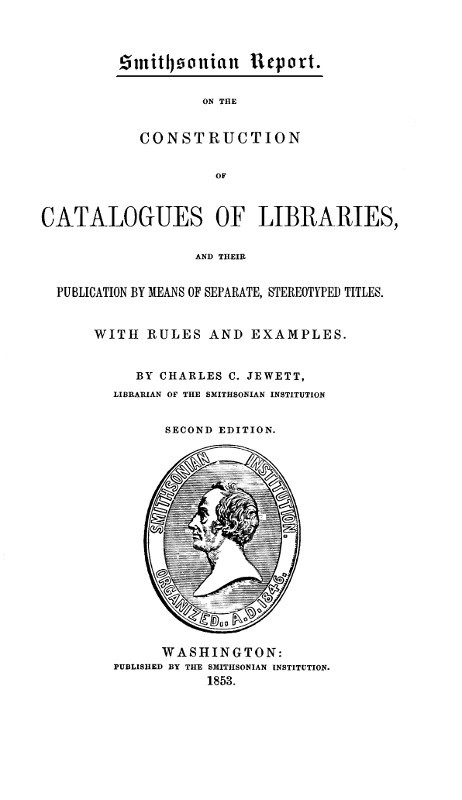 On the Construction of Catalogues of Libraries and Their Publication by Means of Separate, Stereotyped Titles / With Rules and Examples cover