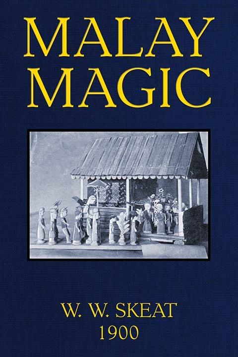 Malay Magic / Being an introduction to the folklore and popular religion of the Malay Peninsula cover