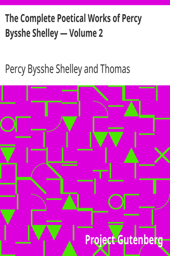 The Complete Poetical Works of Percy Bysshe Shelley — Volume 2 cover