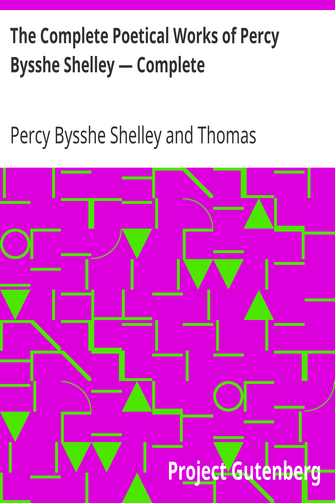 The Complete Poetical Works of Percy Bysshe Shelley — Complete cover