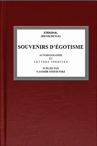 Souvenirs d'égotisme / autobiographie et lettres inédites publiées par Casimir Stryienski cover