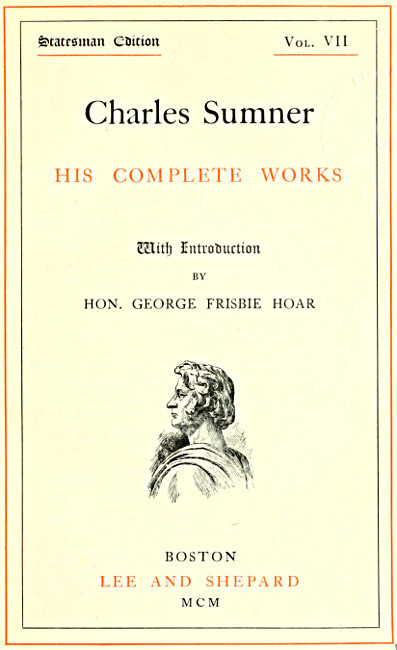 Charles Sumner: his complete works, volume 07 (of 20) cover