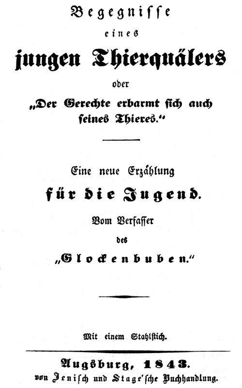 Begegnisse eines jungen Thierquälers oder »Der Gerechte erbarmt sich auch seines Thieres.« / Eine neue Erzählung für die Jugend cover