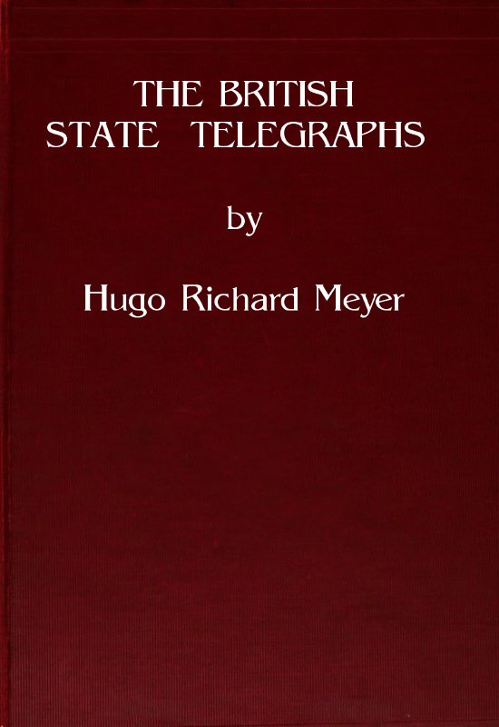 The British State Telegraphs / A Study of the Problem of a Large Body of Civil Servants in a Democracy cover