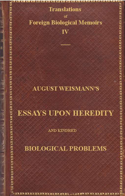 Essays Upon Heredity and Kindred Biological Problems / Authorised Translation cover