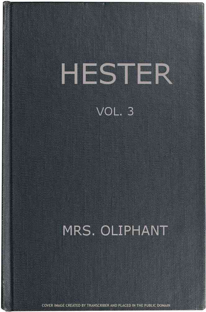 Hester: A Story of Contemporary Life, Volume 3 (of 3) cover