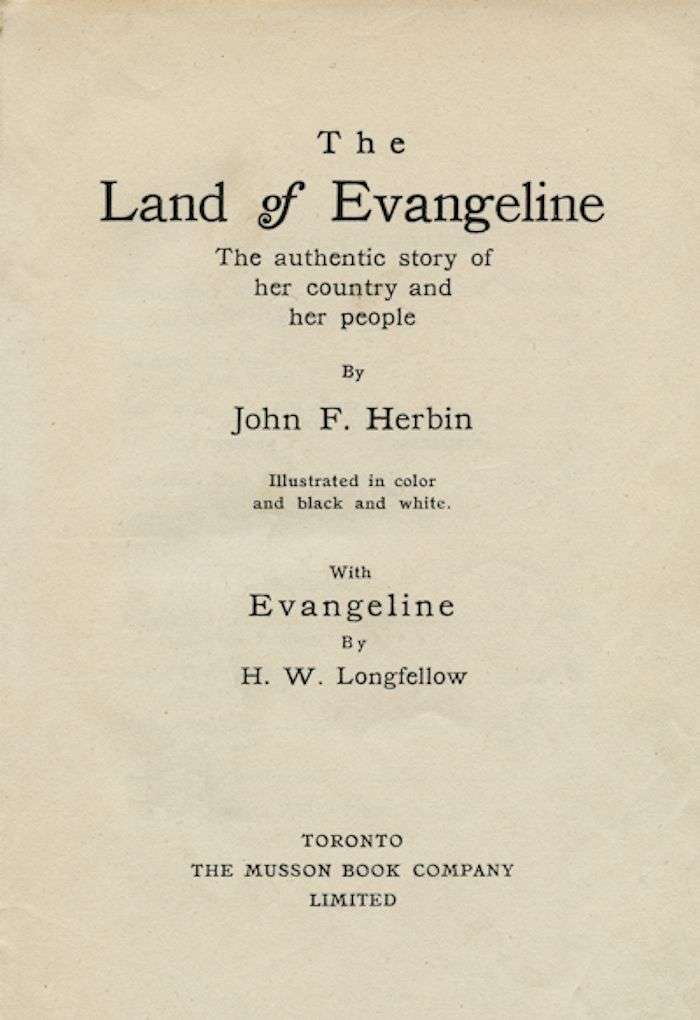 The Land of Evangeline: The Authentic Story of Her Country and Her People / With Evangeline by H. W. Longfellow cover