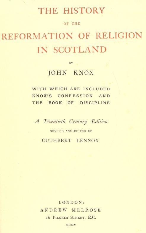 The History of the Reformation of Religion in Scotland / With Which Are Included Knox's Confession and The Book of Discipline cover