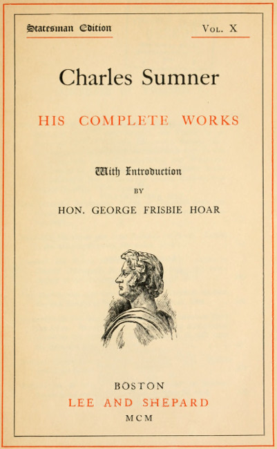 Charles Sumner: his complete works, volume 10 (of 20) cover