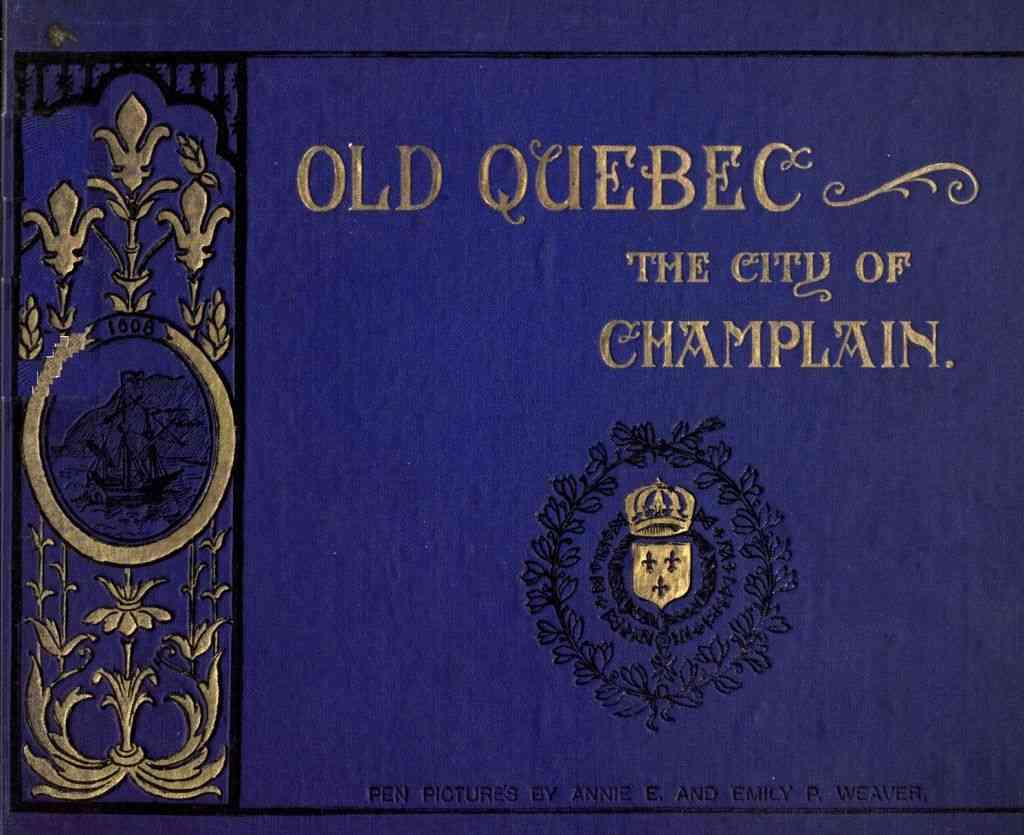 Old Quebec, the city of Champlain cover