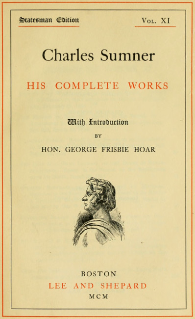 Charles Sumner: his complete works, volume 11 (of 20) cover