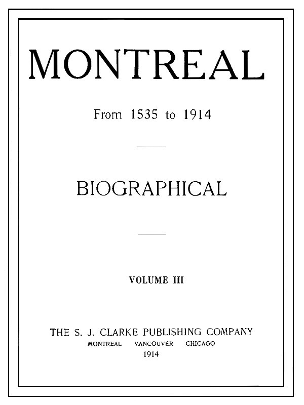 Montreal from 1535 to 1914. Vol. 3. Biographical cover