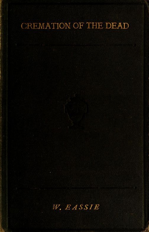 Cremation of the Dead: Its History and Bearings Upon Public Health cover