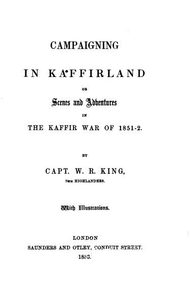 Campaigning in Kaffirland; Or, Scenes and Adventures in the Kaffir War of 1851-52 cover