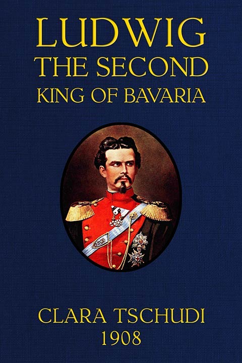 Ludwig the Second, King of Bavaria cover