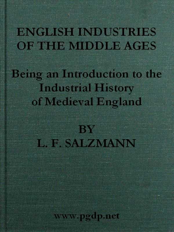 English Industries of the Middle Ages / Being an Introduction to the Industrial History of Medieval England cover