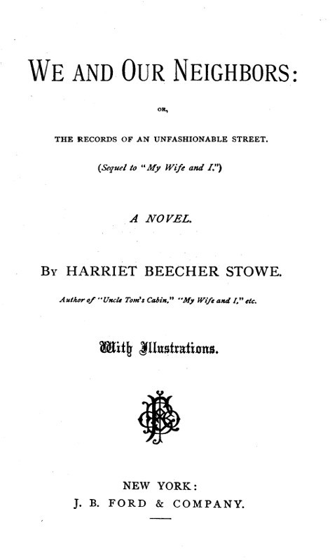 We and Our Neighbors; or, The Records of an Unfashionable Street cover