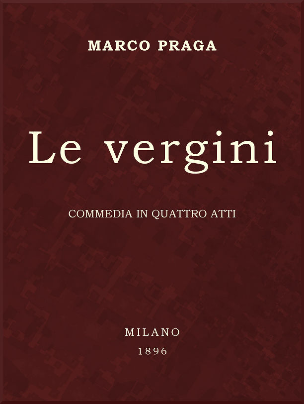 Le vergini: commedia in quattro atti cover