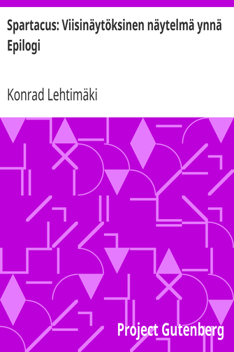 Spartacus: Viisinäytöksinen näytelmä ynnä Epilogi cover