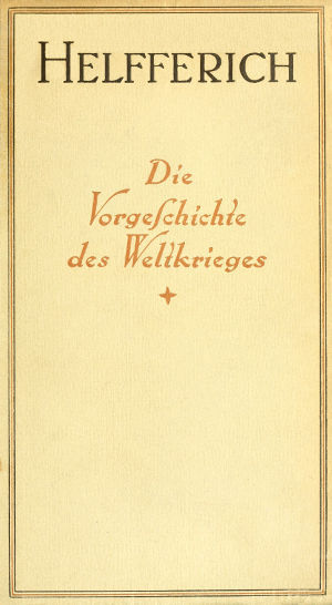 Der Weltkrieg, I. Band / Die Vorgeschichte des Weltkrieges cover