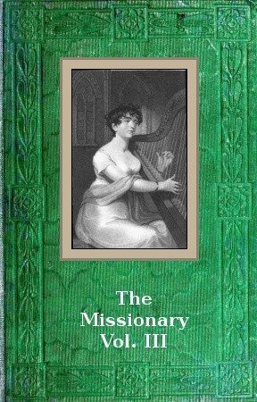 The Missionary: An Indian Tale; vol. III cover