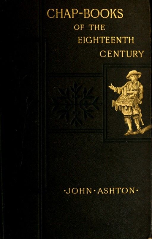 Chap-books of the Eighteenth Century / With Facsimiles, Notes, and Introduction cover