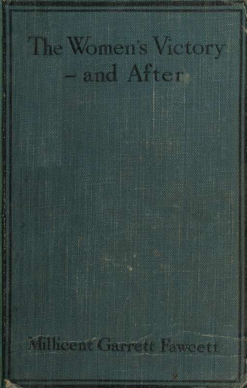 The Women's Victory—and After: Personal Reminiscences, 1911-1918 cover