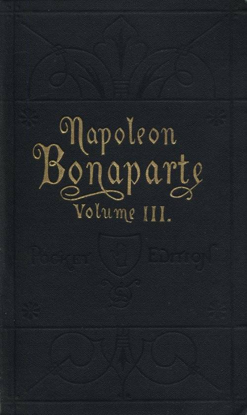 Life of Napoleon Bonaparte, Volume III. cover