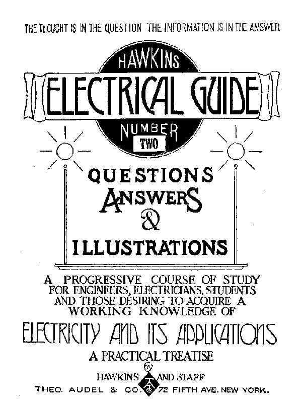 Hawkins Electrical Guide v. 02 (of 10) / Questions, Answers, & Illustrations, A progressive course of study for engineers, electricians, students and those desiring to acquire a working knowledge of electricity and its applications cover