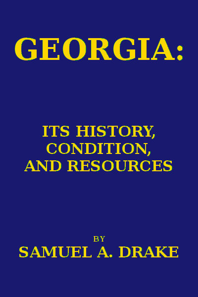 Georgia: Its History, Condition and Resources cover