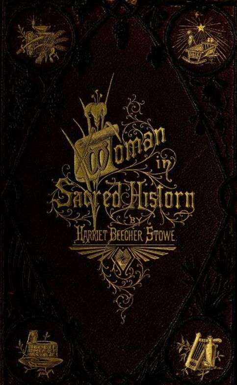 Woman in Sacred History / A Series of Sketches Drawn from Scriptural, Historical, and Legendary Sources cover
