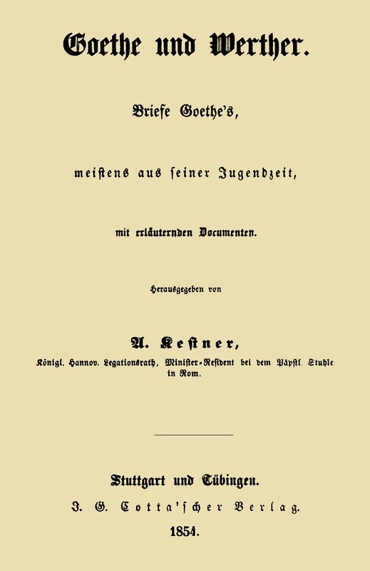 Goethe und Werther: Briefe Goethe's, meistens aus seiner Jugendzeit cover