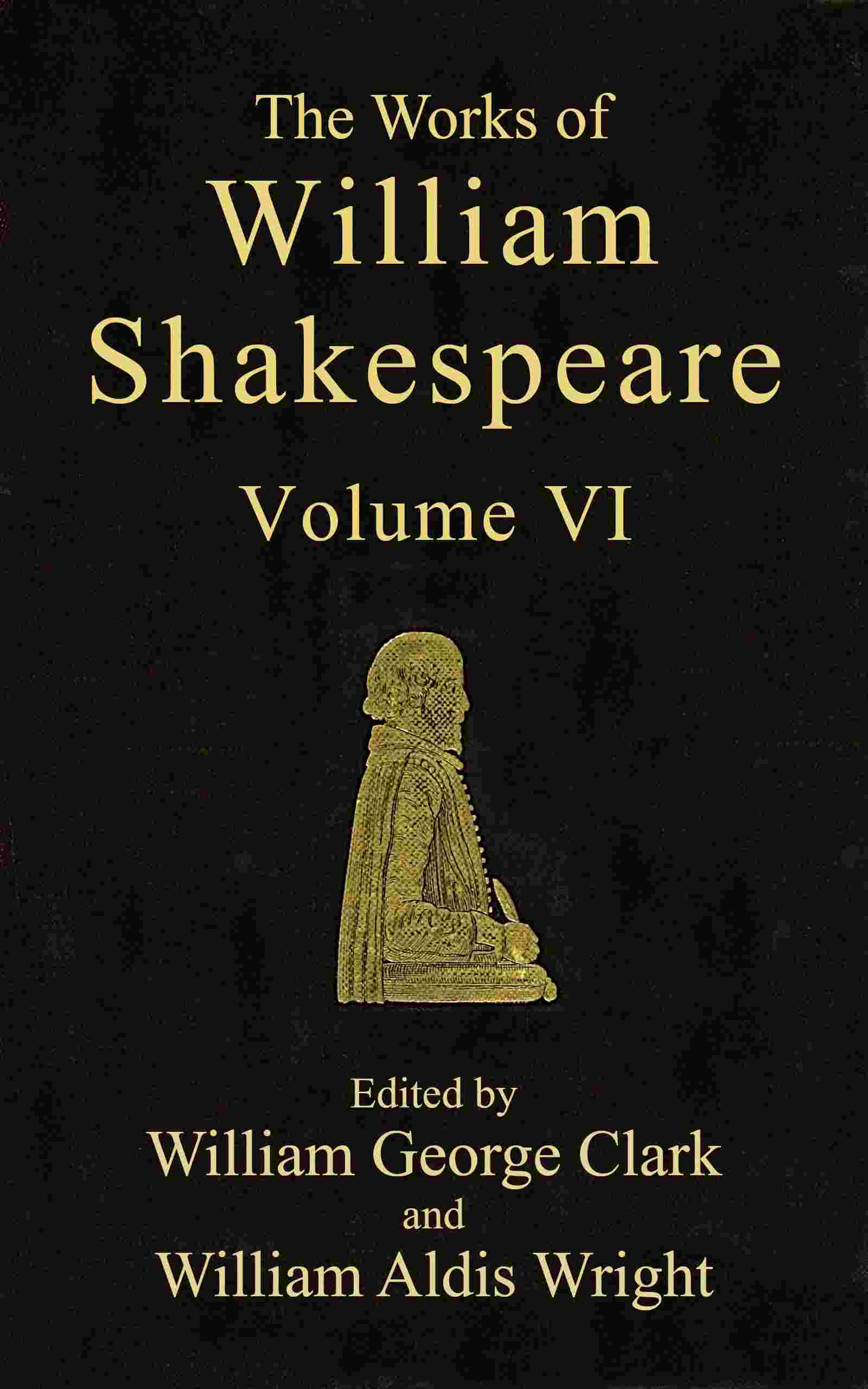 The Works of William Shakespeare [Cambridge Edition] [Vol. 6 of 9] cover