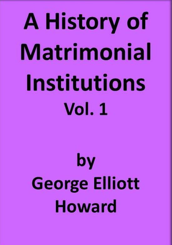 A History of Matrimonial Institutions, Vol. 1 of 3 cover