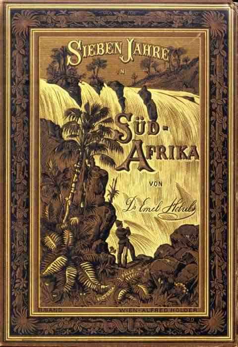 Sieben Jahre in Süd-Afrika. Zweiter Band. / Erlebnisse, Forschungen und Jagden auf meinen Reisen von den Diamantenfeldern zum Zambesi (1872-1879) cover