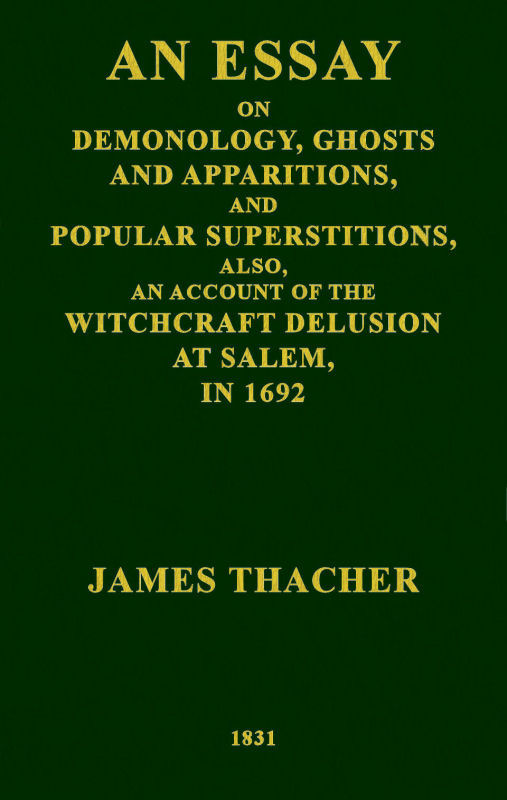 An Essay on Demonology, Ghosts and Apparitions, and Popular Superstitions / Also, an Account of the Witchcraft Delusion at Salem, in 1692 cover