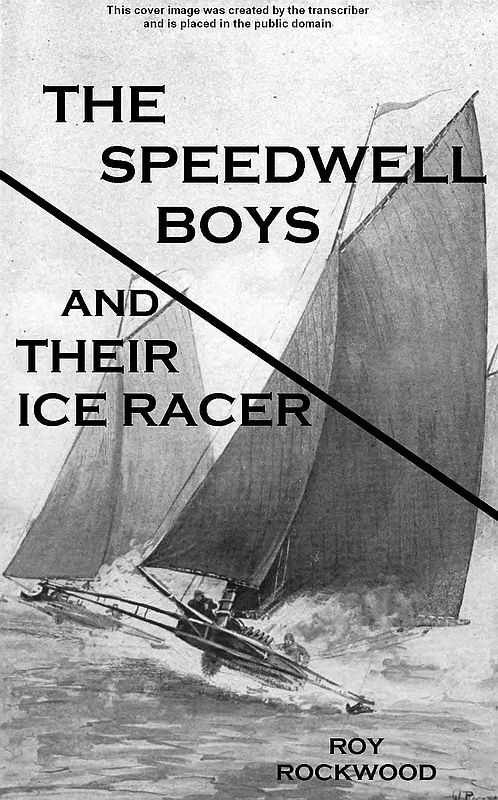 The Speedwell Boys and Their Ice Racer; Or, Lost in the Great Blizzard cover