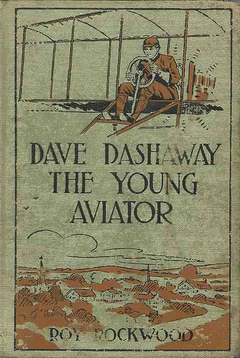 Dave Dashaway the Young Aviator; Or, In the Clouds for Fame and Fortune cover