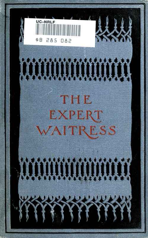 The Expert Waitress: A Manual for the Pantry, Kitchen, and Dining-Room cover