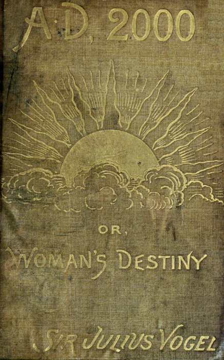 Anno Domini 2000; or, Woman's Destiny cover