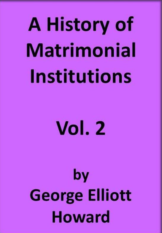 A History of Matrimonial Institutions, Vol. 2 of 3 cover